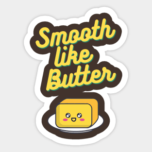 Smooth Like Butter Sticker